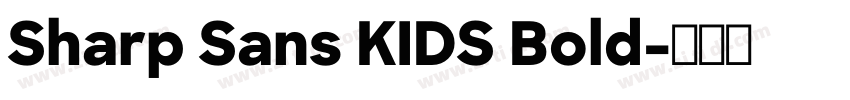 Sharp Sans KIDS Bold字体转换